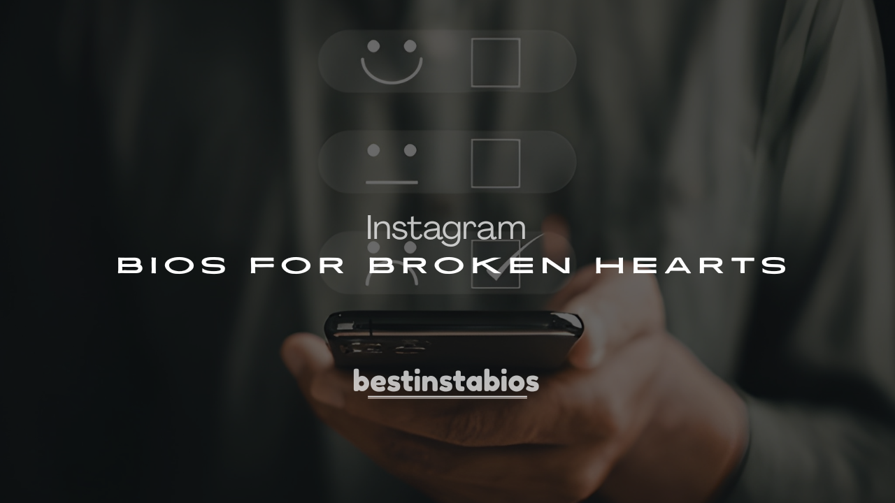 250+ Instagram Bios for Broken Hearts (Sad & Deep)