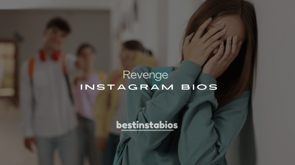 250+ Petty & Iconic Revenge Instagram Bios